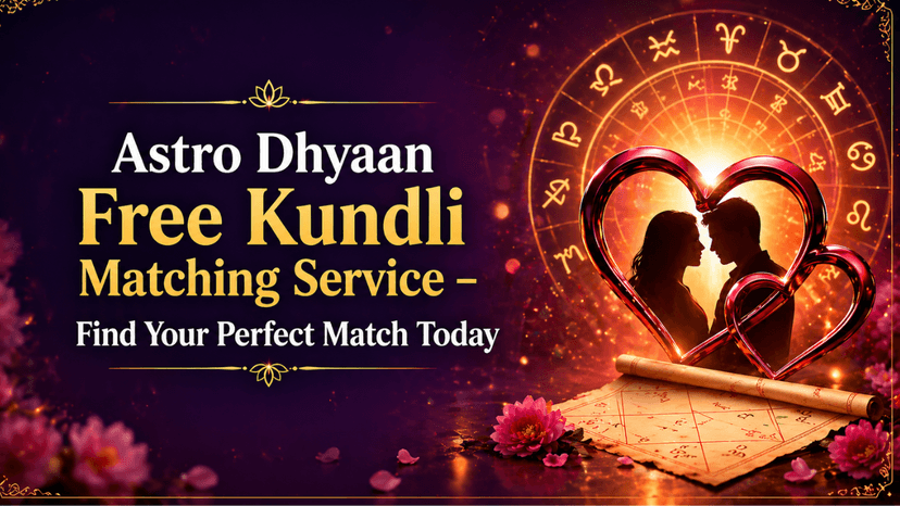 Astro Dhyaan Free Kundli Matching Service – Find Your Perfect Match Today
