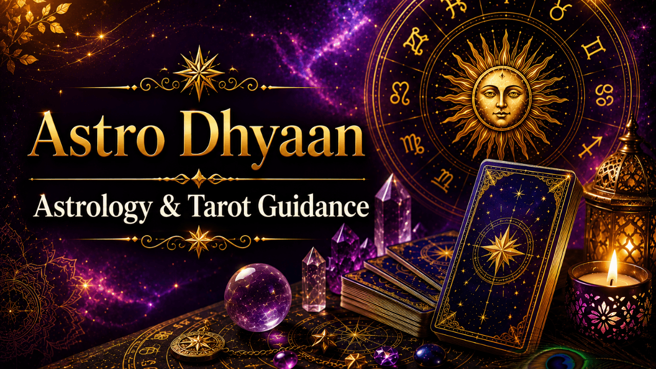 Astro Dhyaan Astrology & Tarot Guidance: Finding Clarity When Life Feels Unclear