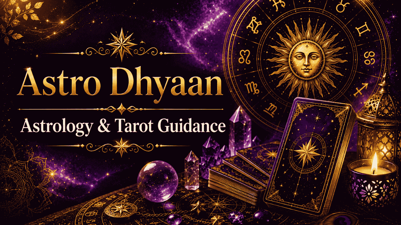 Astro Dhyaan Astrology & Tarot Guidance: Finding Clarity When Life Feels Unclear